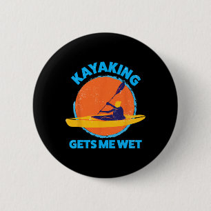 Kayaking gets me wet Fun Halloween Christmas Kaya 6 Cm Round Badge