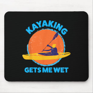 Kayaking gets me wet Fun Halloween Christmas Kaya Mouse Pad