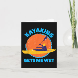 Kayaking Gets Me Wet Fun Halloween Christmas Kayak Card