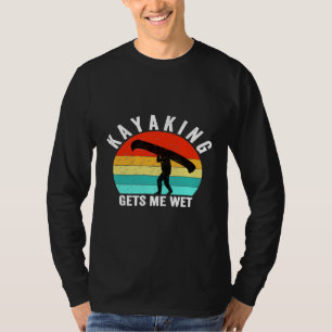 kayaking gets me wet funny vintage retro sunset ka T-Shirt