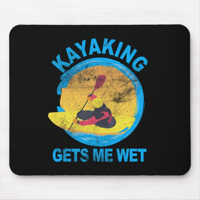 Kayaking Gets Me Wet Halloween Fun  Mouse Pad (Front)