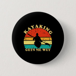 Kayaking Gets Me Wet Retro Vintage Kayaker Boating 6 Cm Round Badge