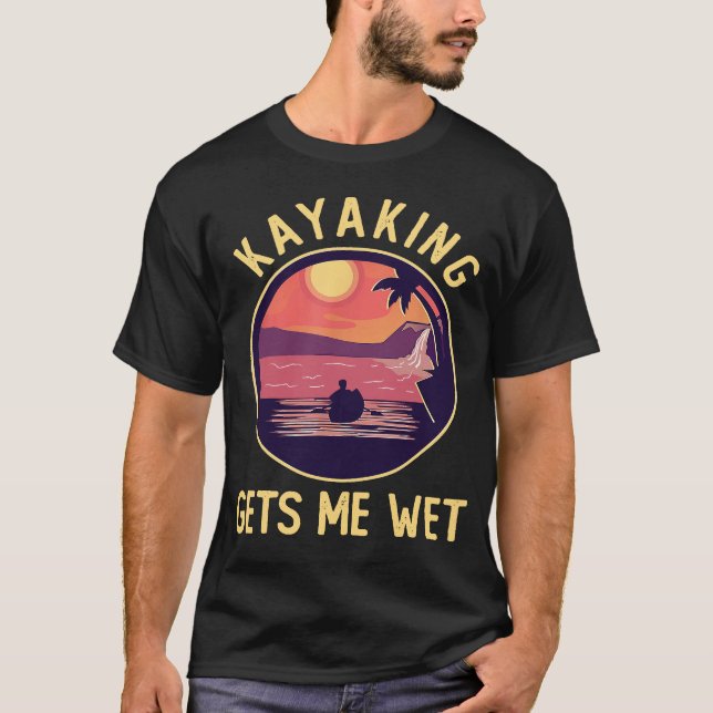 Kayaking Gets Me Wet shirt pink Funny Kayaker Chri (Front)
