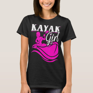 Kayaking Girl Kayaker Women Outdoor Sport Kayaking T-Shirt