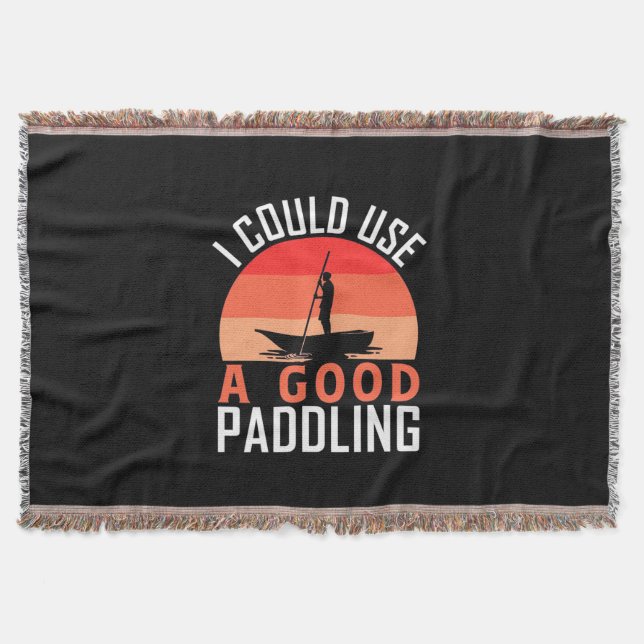 Kayaking I Could Use A Good Paddling Throw Blanket (Front)