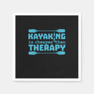Kayaking Is Cheaper Than Therapy Napkin