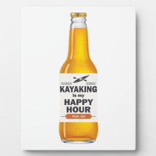 Kayaking Is My Happy Hour Plaque