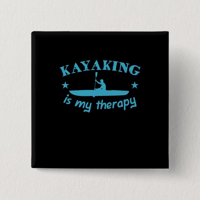 Kayaking Is My Therapy 15 Cm Square Badge (Front)