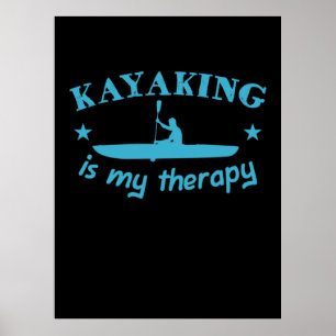 Kayaking Is My Therapy Poster
