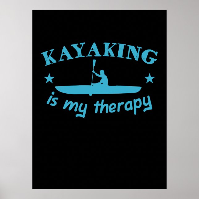 Kayaking Is My Therapy Poster (Front)