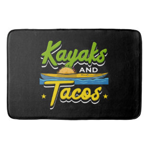 Kayaking - Kayaks and Tacos Funny Kayaking Bath Mat