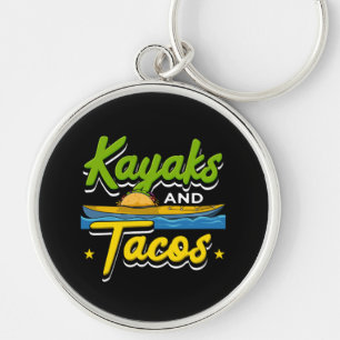 Kayaking - Kayaks and Tacos Funny Kayaking Key Ring