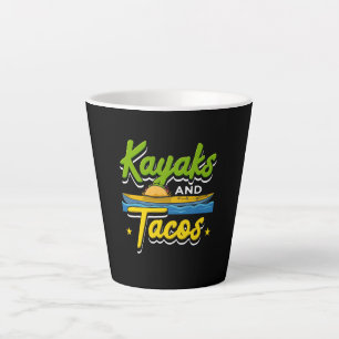 Kayaking - Kayaks and Tacos Funny Kayaking Latte Mug