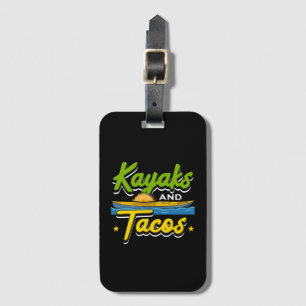 Kayaking - Kayaks and Tacos Funny Kayaking Luggage Tag