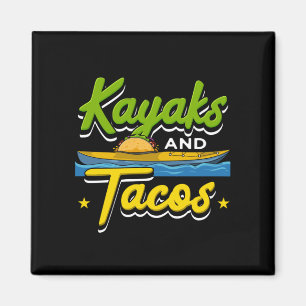 Kayaking - Kayaks and Tacos Funny Kayaking Magnet