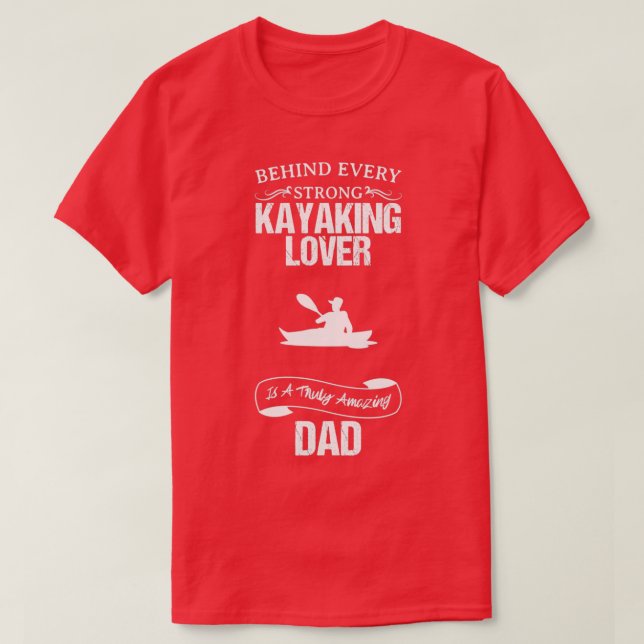 Kayaking Lover Amazing Dad Funny Design For Gift  T-Shirt (Design Front)