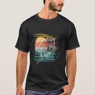 Kayaking Makes Me Wet Funny Kayak Joke Prank Gag G T-Shirt