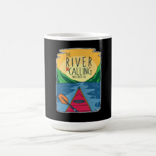 Kayaking - River Is Calling And I Must Go Coffee Mug