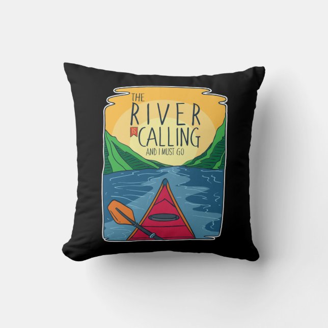 Kayaking - River Is Calling And I Must Go Cushion (Front)