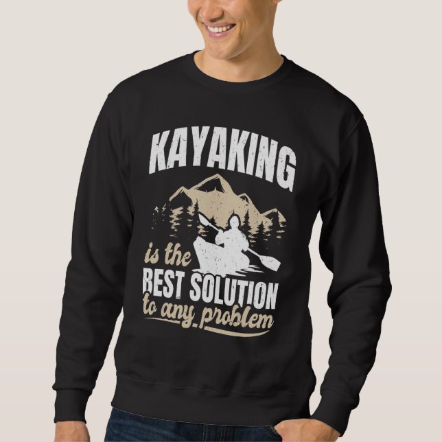 Kayaking The Best Solution To Any Problem Mountain Sweatshirt (Front)