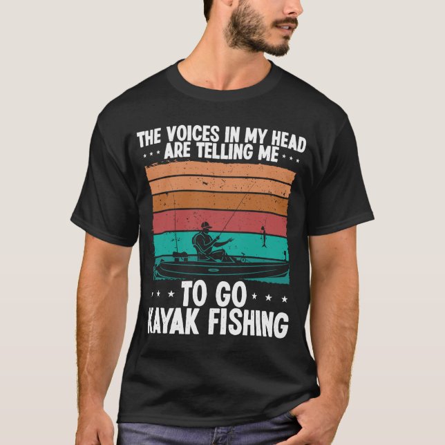 Kayaking Voices in my Head telling me to go Kayak  T-Shirt (Front)