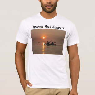 kayaking, Wanna Get Away ? T-Shirt