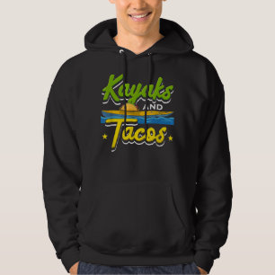 Kayaks and Tacos Graphic, Kayaking Hoodie