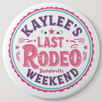 kaylee's last Rodeo Bachelorette weekend 6 Cm Round Badge
