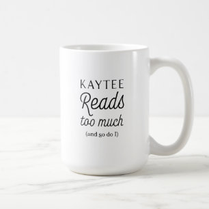 Kaytee Reads Too Much (and So Do I) mug