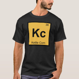 Kc - Kettle Corn Chemistry Periodic Table Symbol T-Shirt
