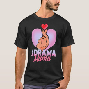 Kdrama Mama K Drama Korean Drama Fan Mother Mum C T-Shirt