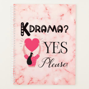 Kdrama? Yes Please! - Planner
