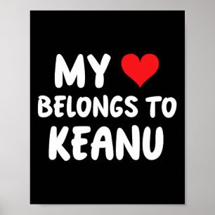 Keanu - My Heart Belongs To Keanu - Love Poster