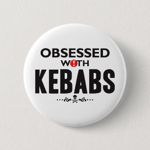 Kebabs Obsessed 6 Cm Round Badge