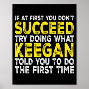 Keegan - If At First You Dont Succeed Try Doing Wh Poster
