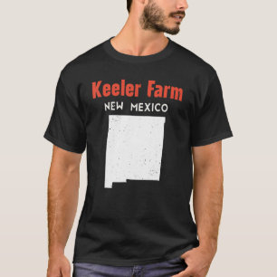 Keeler Farm Usa State America Travel New Mexican N T-Shirt