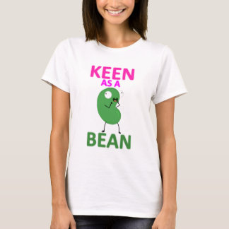 Keen as a Bean T-Shirt
