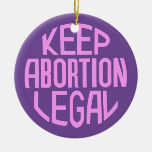Keep Abortion Legal Ceramic Ornament