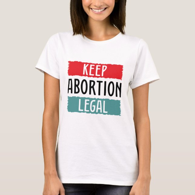 Keep Abortion Legal T-Shirt (Front)
