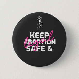 Keep Abortion Safe And Legal 6 Cm Round Badge