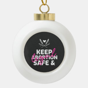 Keep Abortion Safe And Legal Ceramic Ball Christmas Ornament