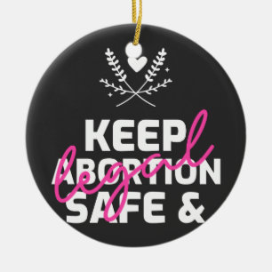 Keep Abortion Safe And Legal   Ceramic Ornament