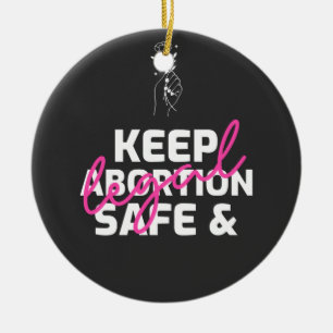Keep Abortion Safe And Legal Ceramic Ornament