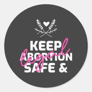 Keep Abortion Safe And Legal  Classic Round Sticker