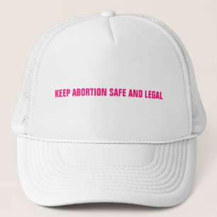 Keep abortion safe and legal hot pink white trucker hat