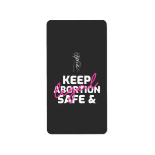 Keep Abortion Safe And Legal Label