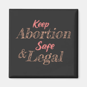 keep abortion safe and legal magnet