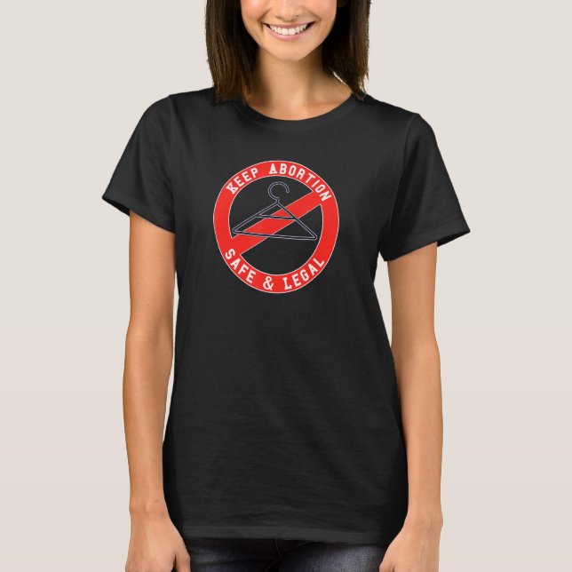 Keep Abortion Safe & Legal Never Again Hanger Pro  T-Shirt (Front)