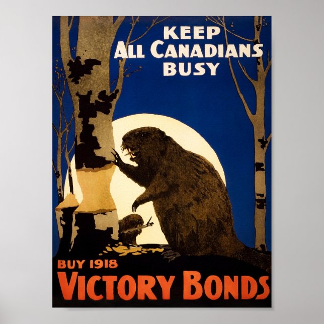 Keep All Canadians Busy - Beaver WW1 Propaganda Poster (Front)