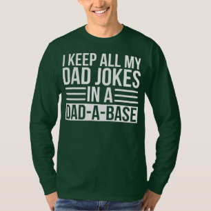 Keep All My Dad Joke In Dad A Base Funny Dad Best T-Shirt